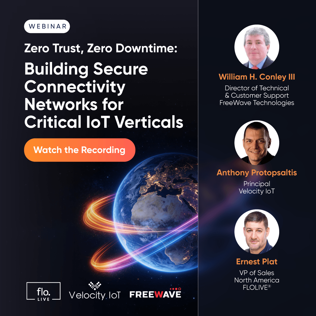 Zero Trust, Zero Downtime: Building Secure Connectivity Networks for Critical IoT Verticals image